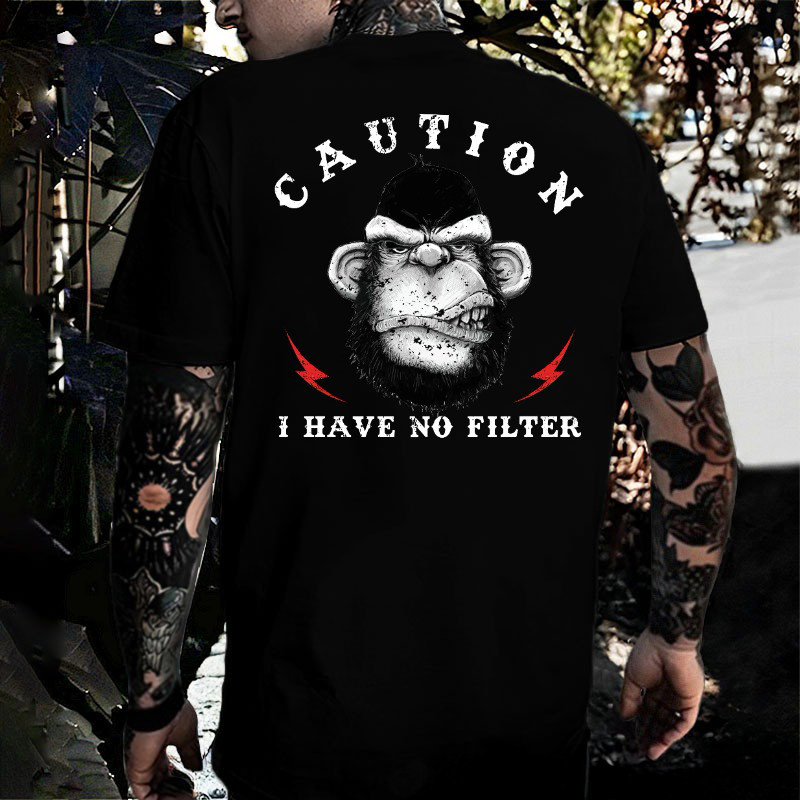Angry Monkey Caution I Have No Filter T-Shirt Funny Father'S Day Gifts Angry Monkey Caution I Have No Filter T-Shirt Funny Father'S Day Gifts
