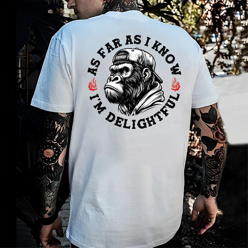 Cool Monkey As Far As I Know I'm Delightful T-Shirt Best Father's Day Gifts Cool Monkey As Far As I Know I'm Delightful T-Shirt Best Father's Day Gifts