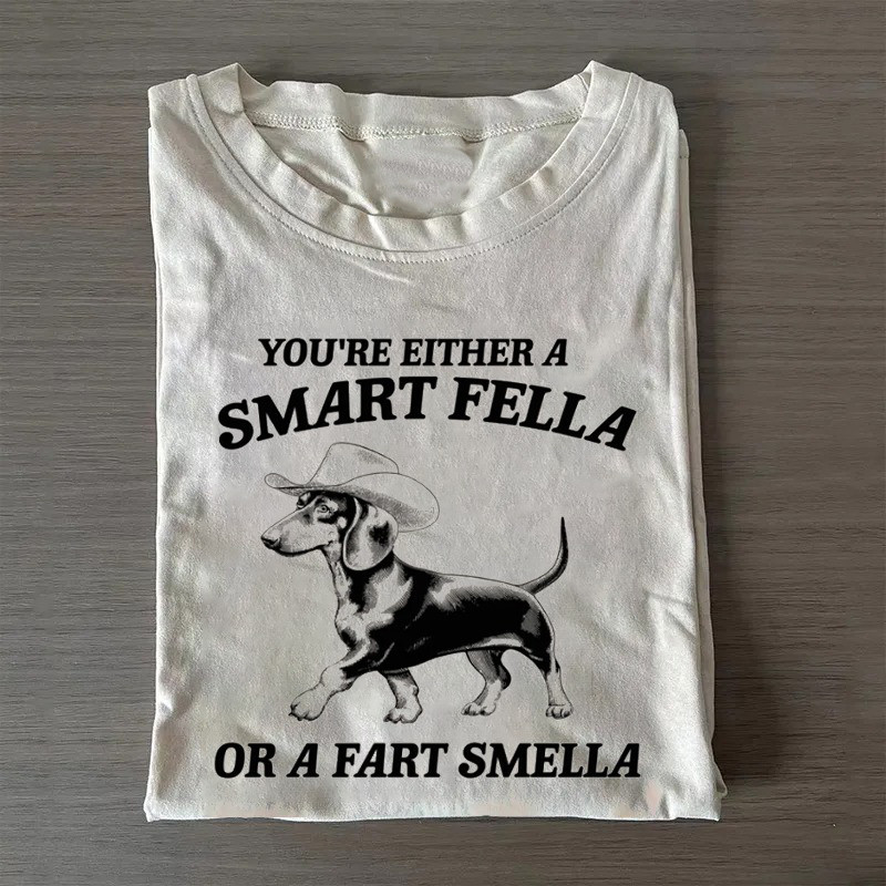 Cowboy Dachshund You're Either A Smart Fella Or A Fart Smella T-shirt Special Gifts For Him Her Cowboy Dachshund You're Either A Smart Fella Or A Fart Smella T-shirt Special Gifts For Him Her