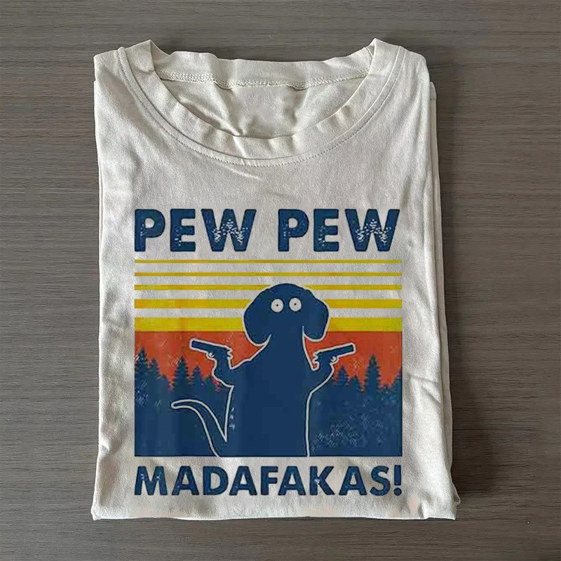 Dachshund Pew Pew Madafakas T-Shirt Funny Dachshund Lovers Shirt Good Gifts For Dads Dachshund Pew Pew Madafakas T-Shirt Funny Dachshund Lovers Shirt Good Gifts For Dads