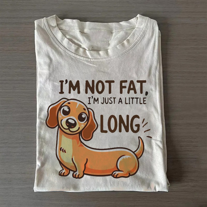 Dachshund T-Shirt I'M Not Fat I'M Just A Little Long T-Shirt Mothers Birthday Gifts Dachshund T-Shirt I'M Not Fat I'M Just A Little Long T-Shirt Mothers Birthday Gifts