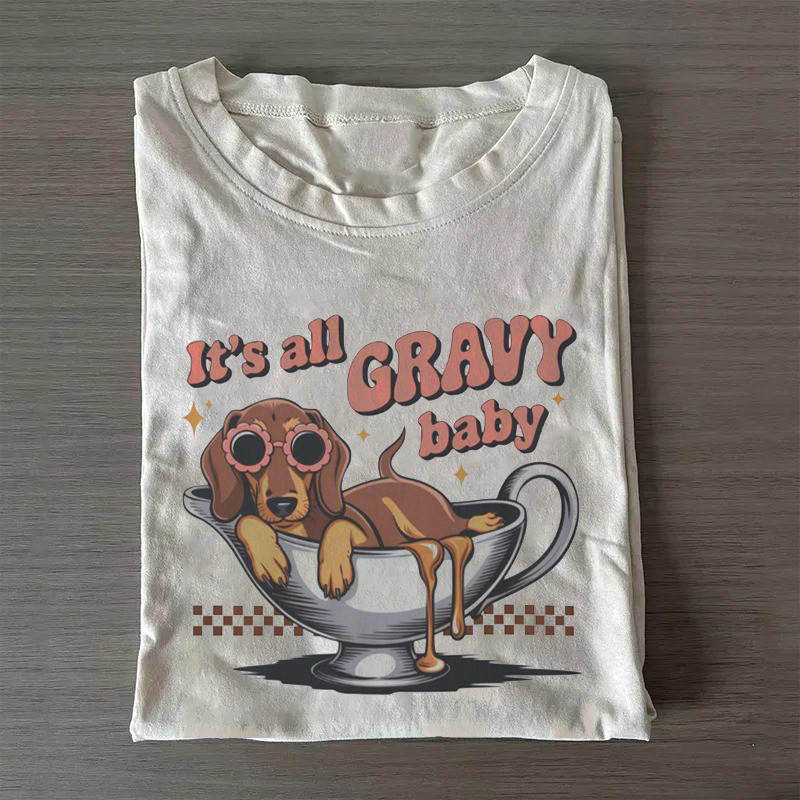 Funny Dachshund T-Shirt It'S All Gravy Baby Shirt Mother'S Day Gifts For New Moms Funny Dachshund T-Shirt It'S All Gravy Baby Shirt Mother'S Day Gifts For New Moms