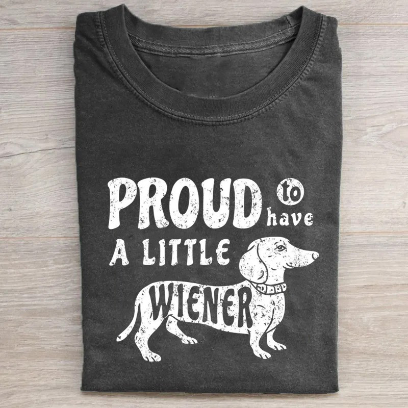 Funny Dachshund T-Shirt Proud To Have A Little Weiner Shirt Best Mothers Day Gifts Funny Dachshund T-Shirt Proud To Have A Little Weiner Shirt Best Mothers Day Gifts