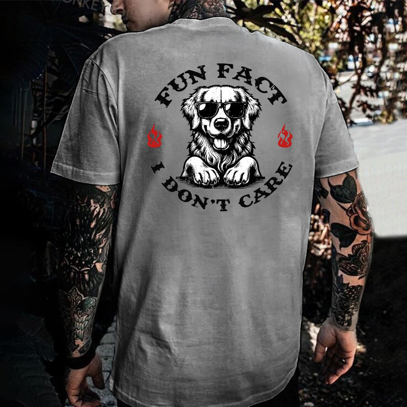 Happy Dog Fun Fact I Don'T Care T-Shirt Meaningful Father'S Day Gifts Happy Dog Fun Fact I Don'T Care T-Shirt Meaningful Father'S Day Gifts