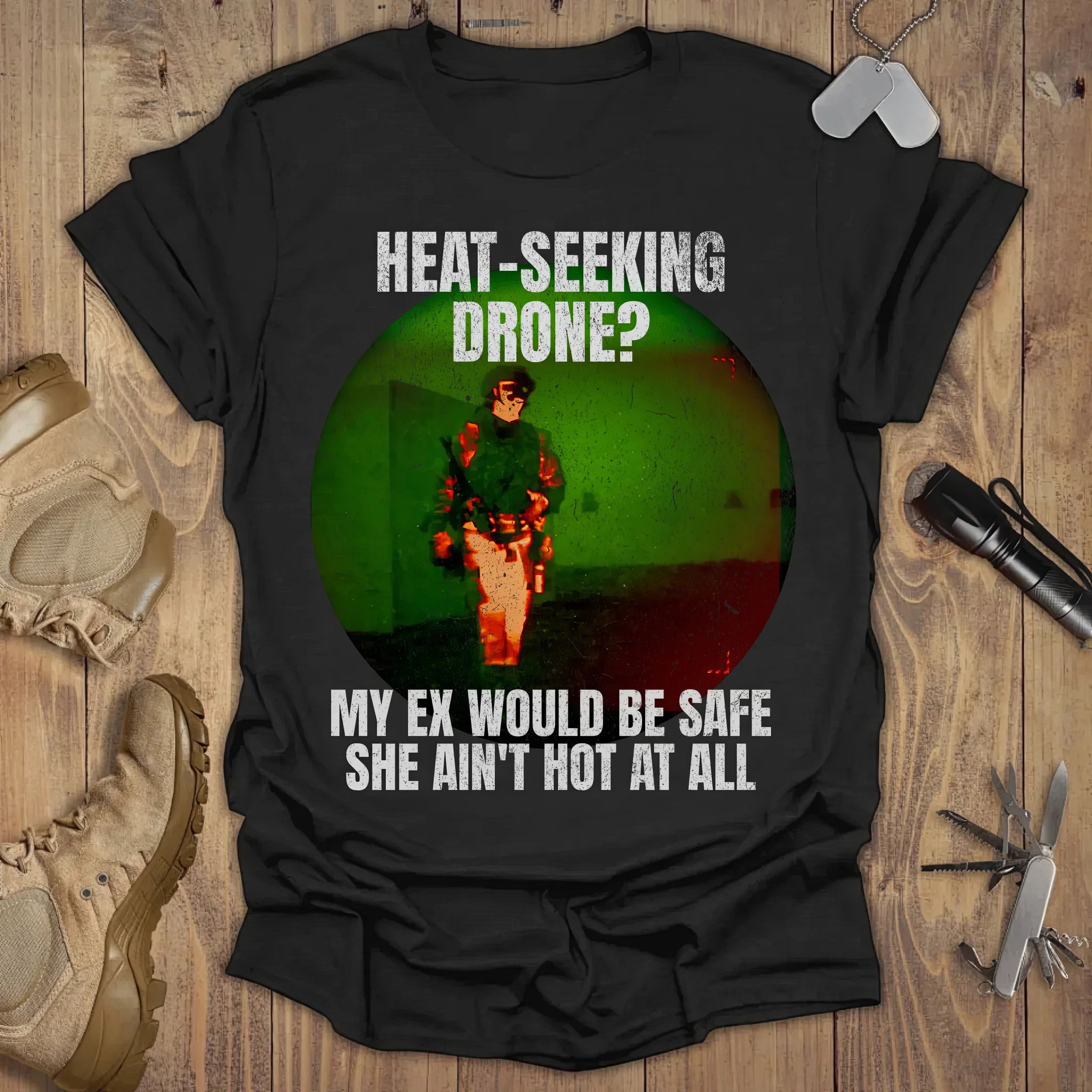 Heat Seeking Drone My Ex Would Be Safe T-Shirt Perfect Mother Day Gifts Heat Seeking Drone My Ex Would Be Safe T-Shirt Perfect Mother Day Gifts