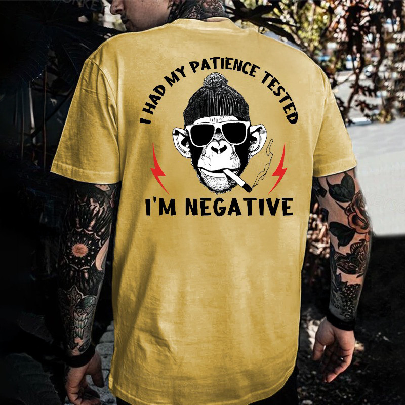 I Had My Patience Tested I'M Negative Monkey T-Shirt Good Fathers Day Gifts I Had My Patience Tested I'M Negative Monkey T-Shirt Good Fathers Day Gifts