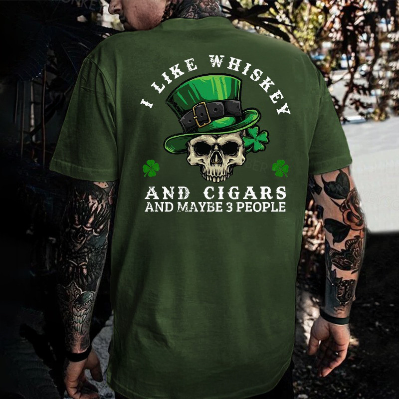 I Like Whiskey And Cigars And Maybe 3 People Saint Patrick'S Day T-Shirt Best Gifts For Dad I Like Whiskey And Cigars And Maybe 3 People Saint Patrick'S Day T-Shirt Best Gifts For Dad