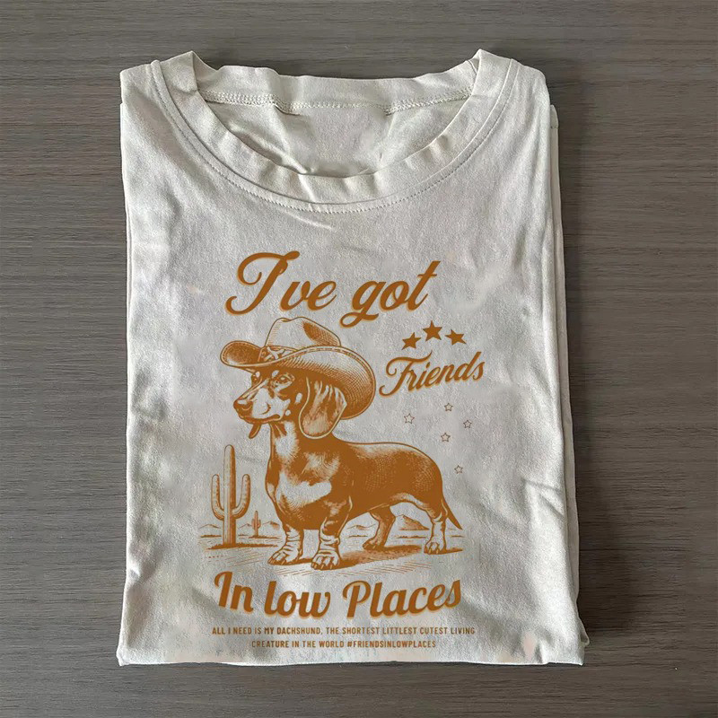 I'Ve Got Friends In Low Places T-Shirt Dachshund Lovers Shirt Ideas For Mother Day Gifts I'Ve Got Friends In Low Places T-Shirt Dachshund Lovers Shirt Ideas For Mother Day Gifts