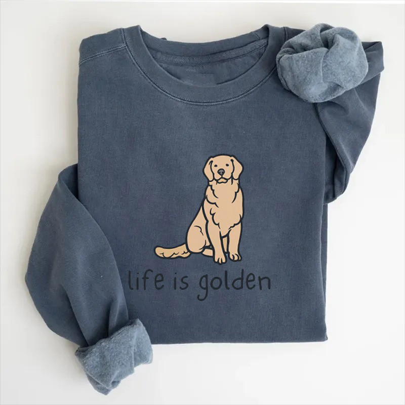 Life Is Golden Sweatshirt Golden Retrievers Lovers Cute Clothing Father'S Day Gifts Life Is Golden Sweatshirt Golden Retrievers Lovers Cute Clothing Father'S Day Gifts