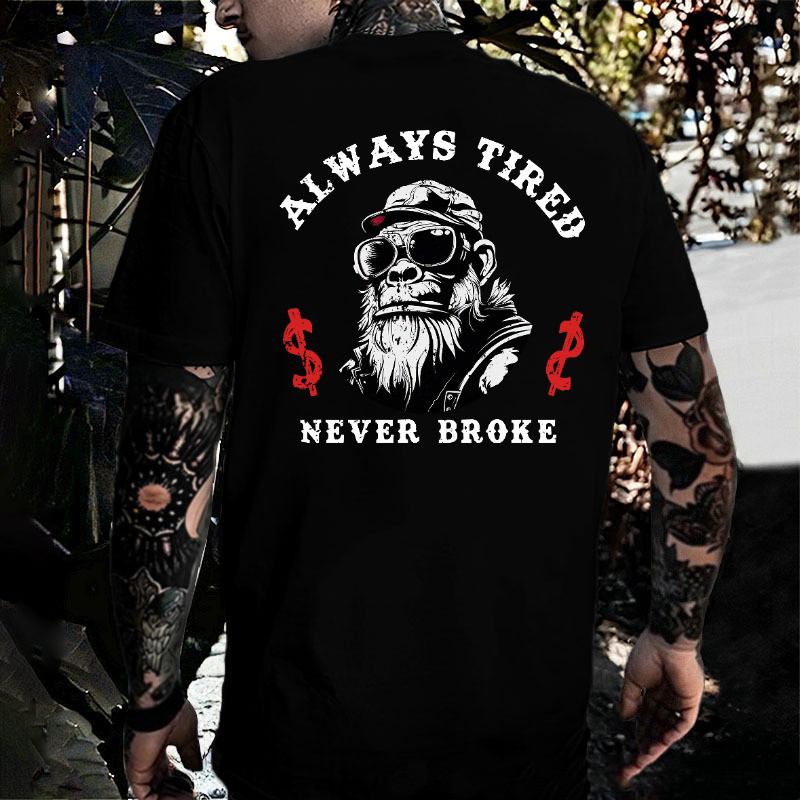 Monkey Always Tired Never Broke T-Shirt Gifts For Dads Who Have Everything Monkey Always Tired Never Broke T-Shirt Gifts For Dads Who Have Everything