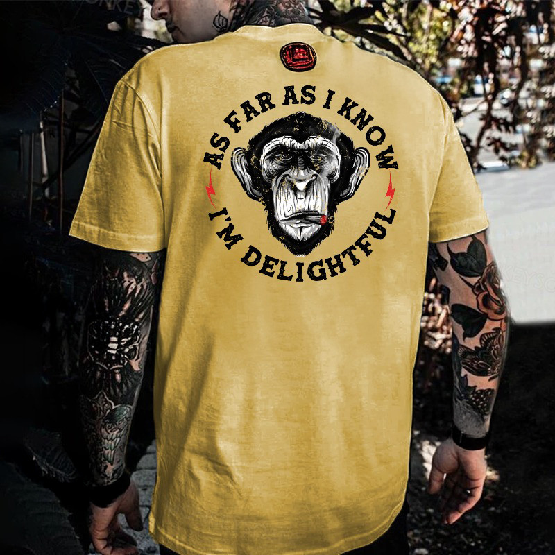 Monkey As Far As I Know I'M Delightful T-Shirt First Fathers Day Gift Ideas Monkey As Far As I Know I'M Delightful T-Shirt First Fathers Day Gift Ideas