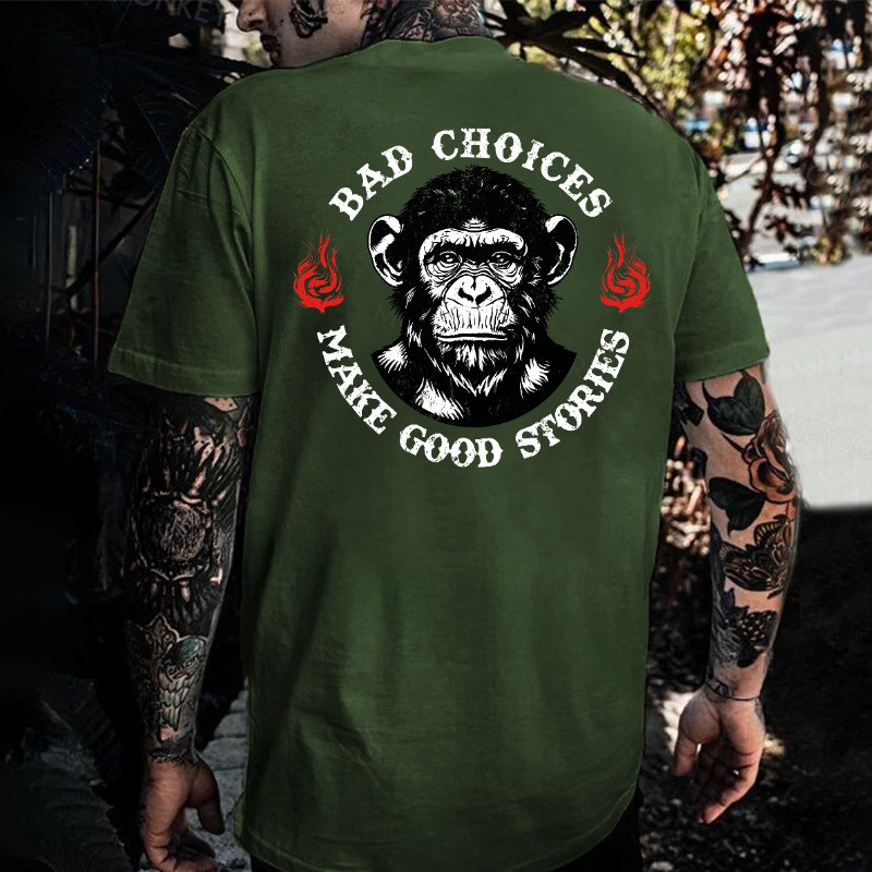 Monkey Bad Choices Make Good Stories T-Shirt Funny Father'S Day Gifts Monkey Bad Choices Make Good Stories T-Shirt Funny Father'S Day Gifts