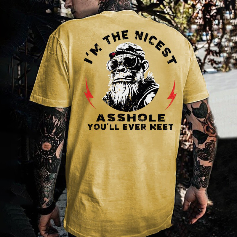 Monkey I'M The Nicest Asshole You'Ll Ever Meet Sarcastic Monkey T-Shirt Dad Fathers Day Gifts Monkey I'M The Nicest Asshole You'Ll Ever Meet Sarcastic Monkey T-Shirt Dad Fathers Day Gifts