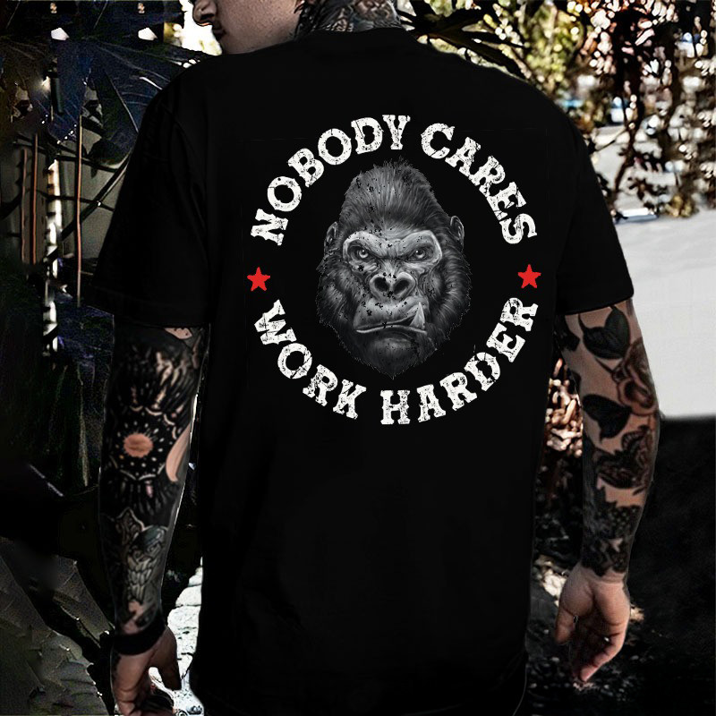 Monkey Nobody Cares Work Harder T-Shirt Gifts For Dads Who Have Everything Monkey Nobody Cares Work Harder T-Shirt Gifts For Dads Who Have Everything