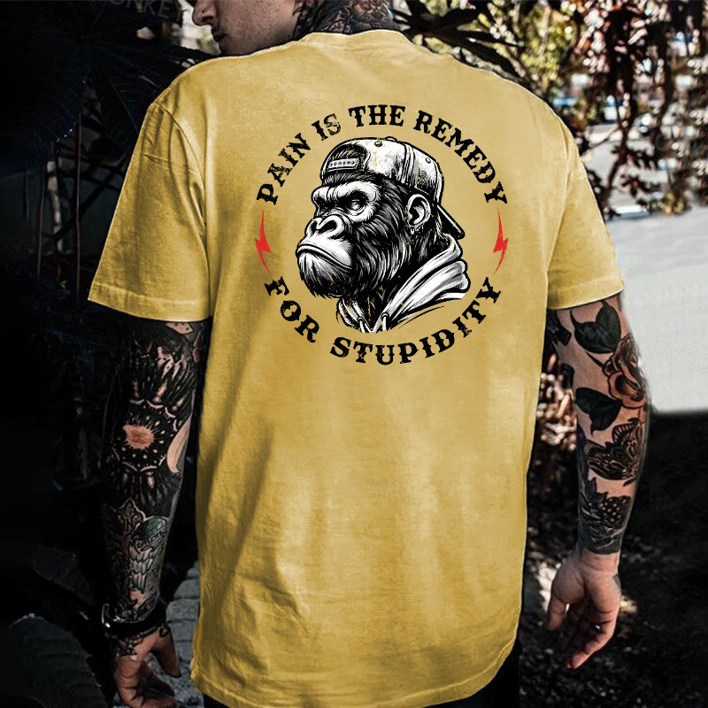Monkey Pain Is The Remedy For Stupidity T-Shirt Father's Day Present Ideas Monkey Pain Is The Remedy For Stupidity T-Shirt Father's Day Present Ideas