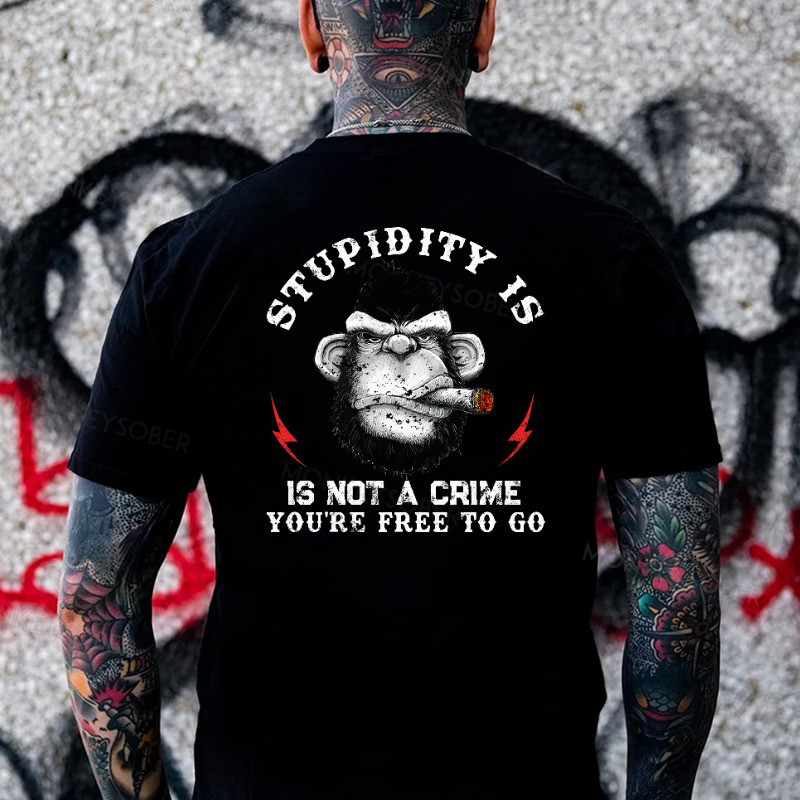 Monkey Stupidity Is Not A Crime You're Free To Go T-Shirt Step Dad Gifts Monkey Stupidity Is Not A Crime You're Free To Go T-Shirt Step Dad Gifts