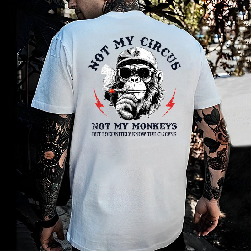Not My Circus Not My Monkeys But I Definitely Know The Clowns T-Shirt Step Dad Gifts Not My Circus Not My Monkeys But I Definitely Know The Clowns T-Shirt Step Dad Gifts