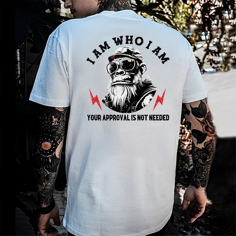 Old Monkey I Am Who I Am Your Approval Is Not Needed T-Shirt Gifts For Dad From Daughter Old Monkey I Am Who I Am Your Approval Is Not Needed T-Shirt Gifts For Dad From Daughter