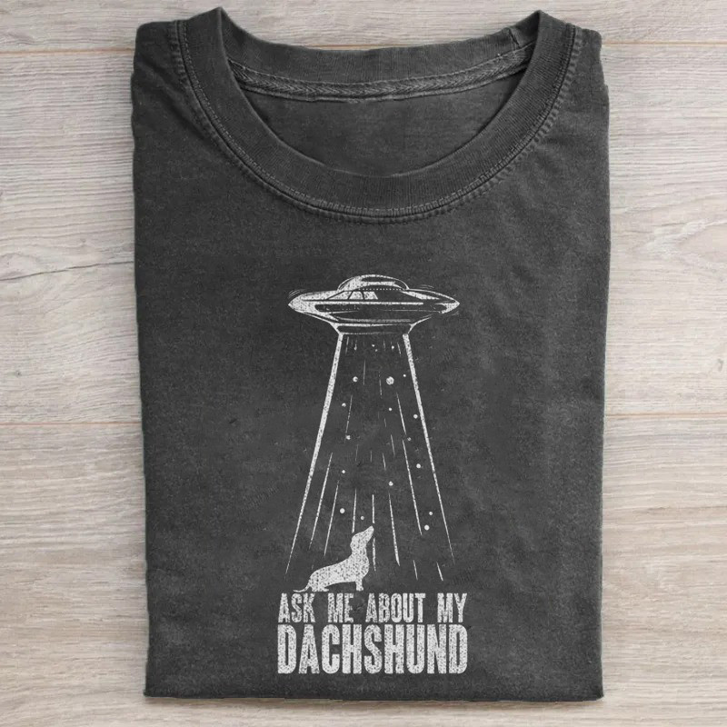 UFO Ask Me About My Dachshund T-shirt Father's Day Gifts For Son In Law UFO Ask Me About My Dachshund T-shirt Father's Day Gifts For Son In Law