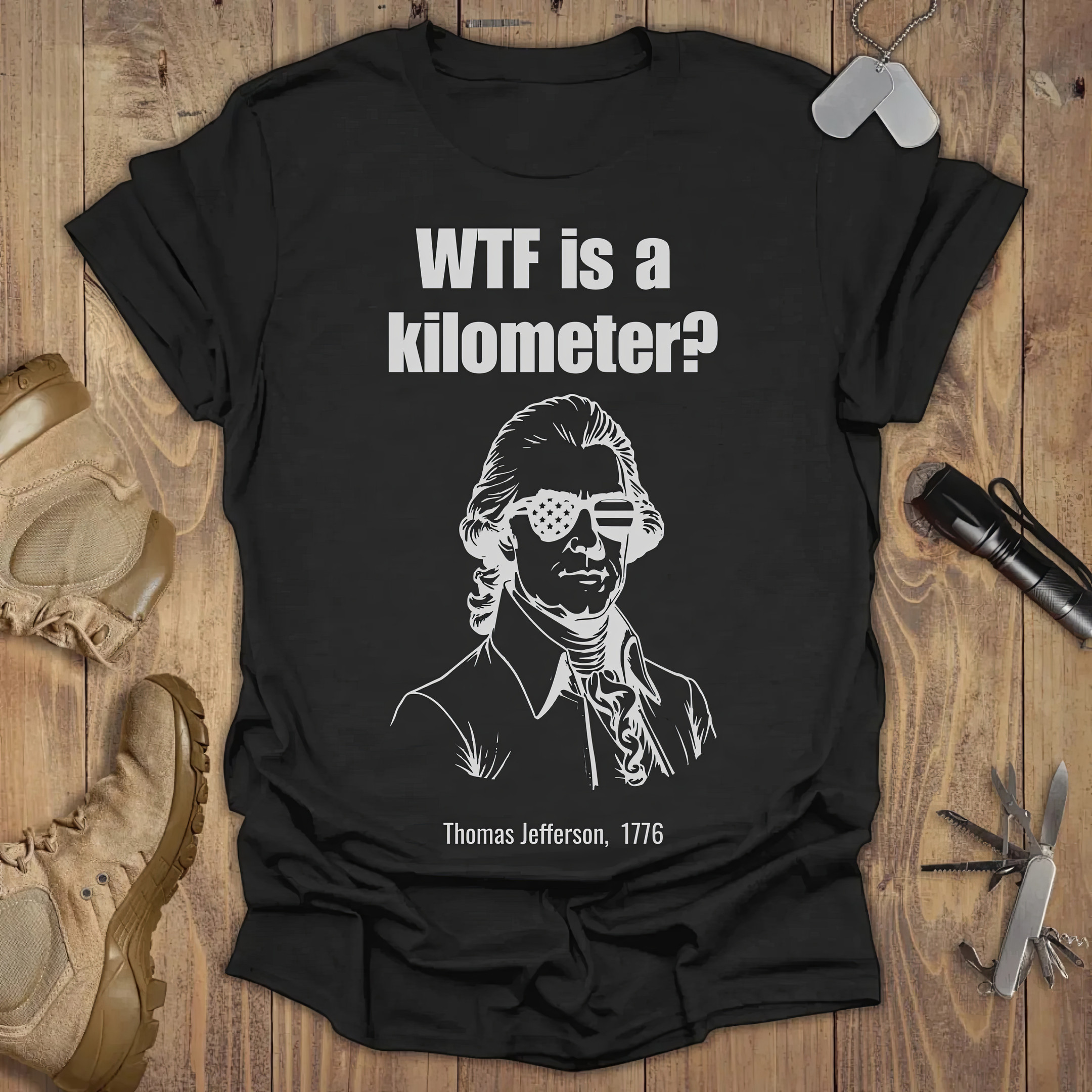 WTF Is A Kilometer Thomas Jefferson 1776 T-shirt Funny Patriotic Shirt Dad Gifts WTF Is A Kilometer Thomas Jefferson 1776 T-shirt Funny Patriotic Shirt Dad Gifts
